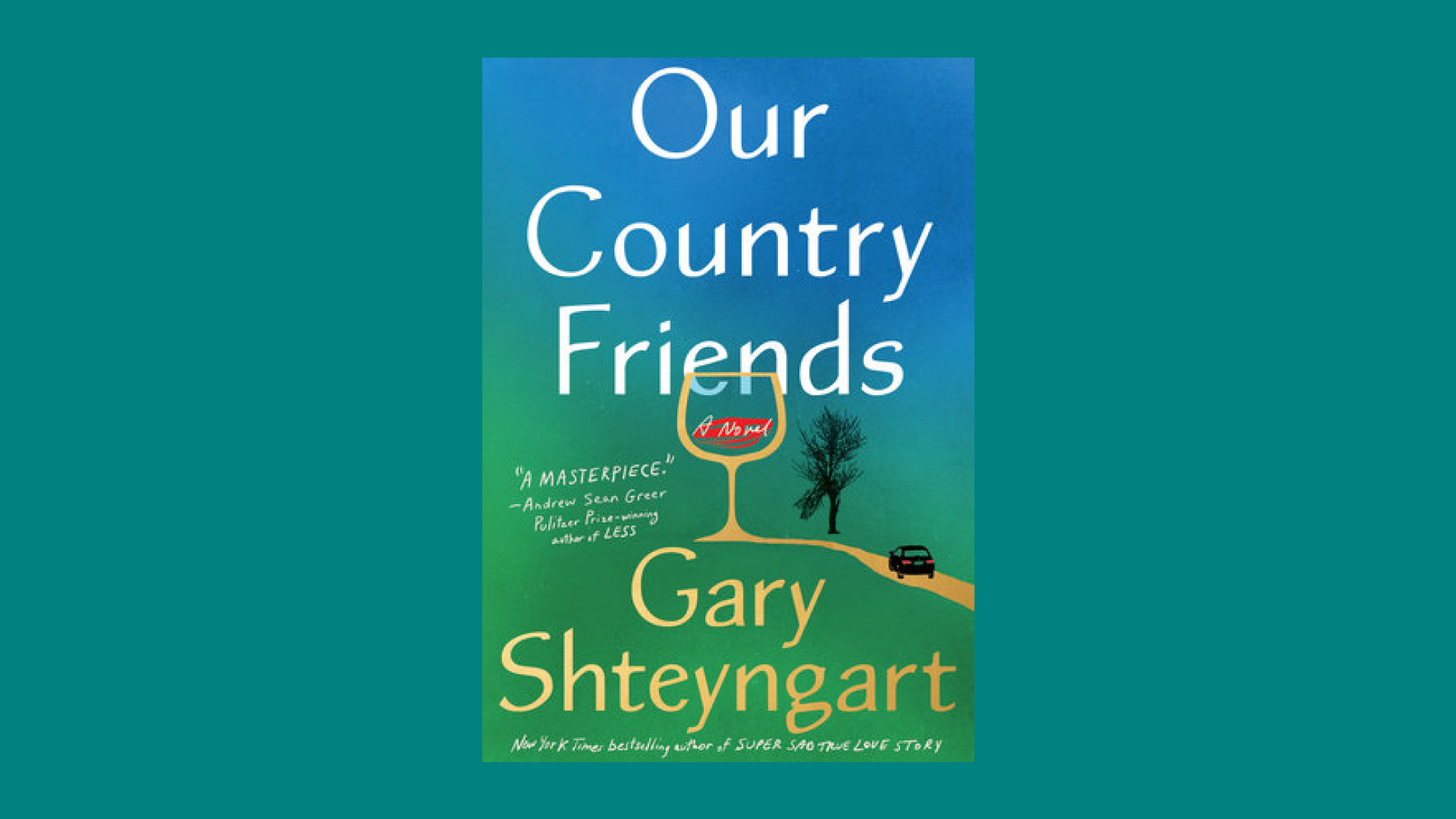“Our Country Friends” by Gary Shteyngart