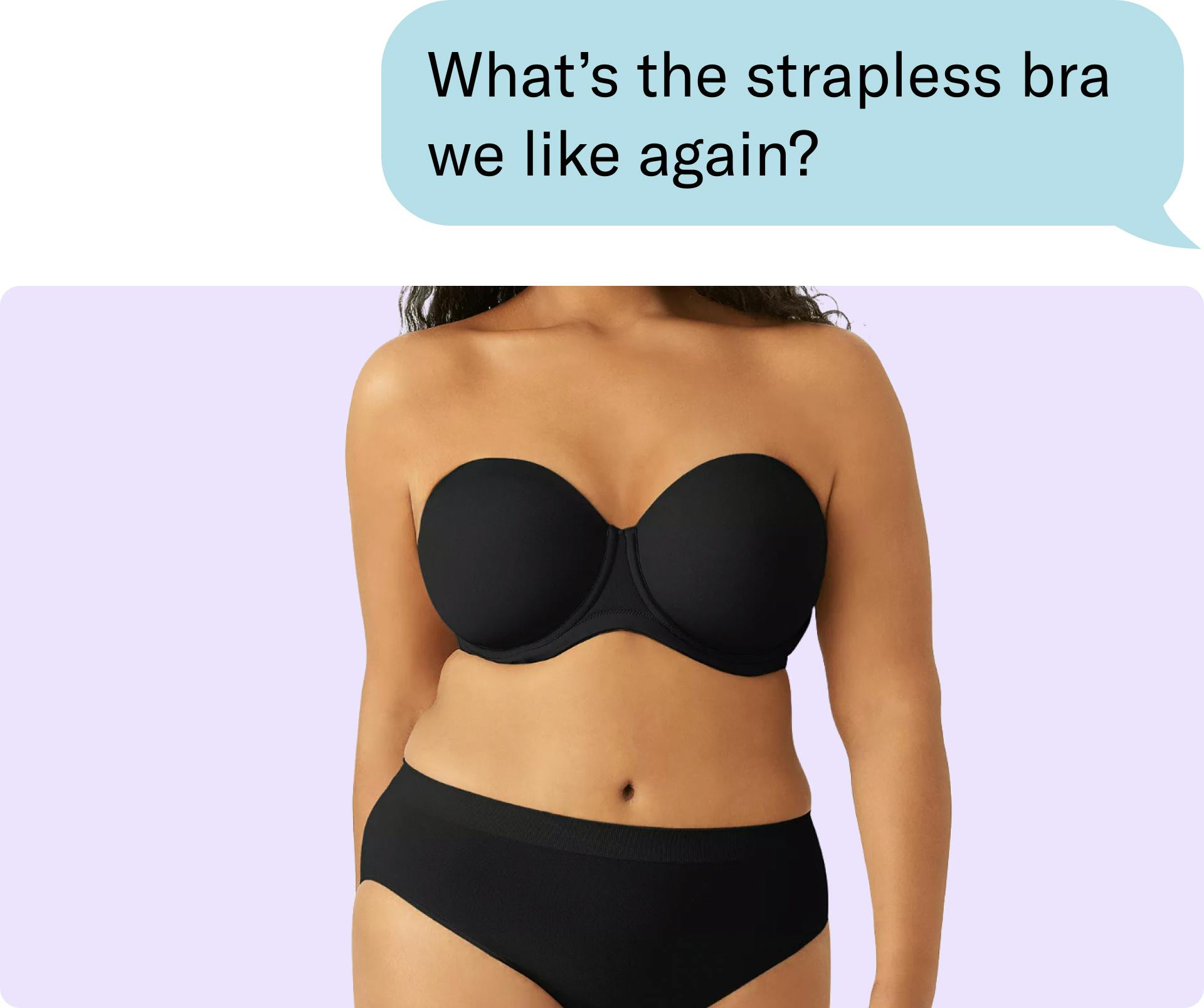 What’s the strapless bra we like again?