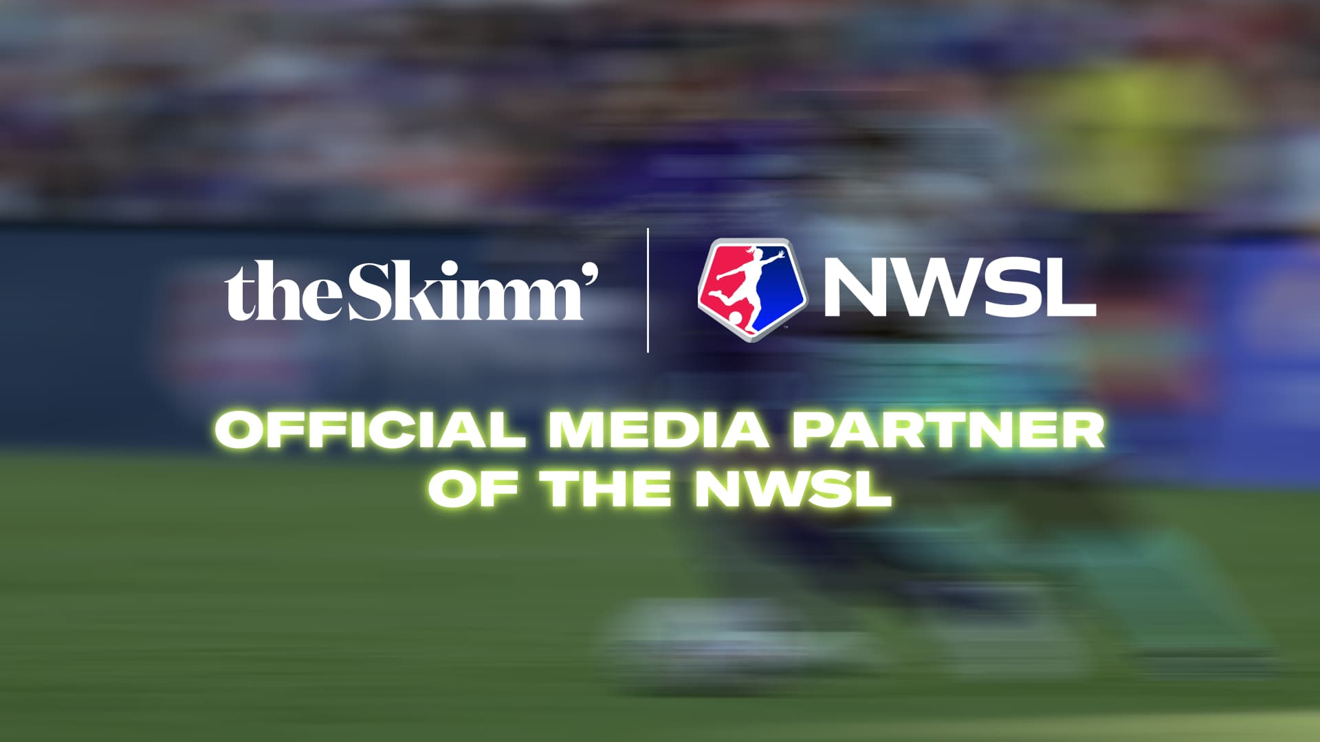 theSkimm x NWSL Official Media Partner