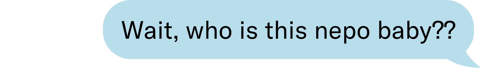 Wait, who is this nepo baby? 