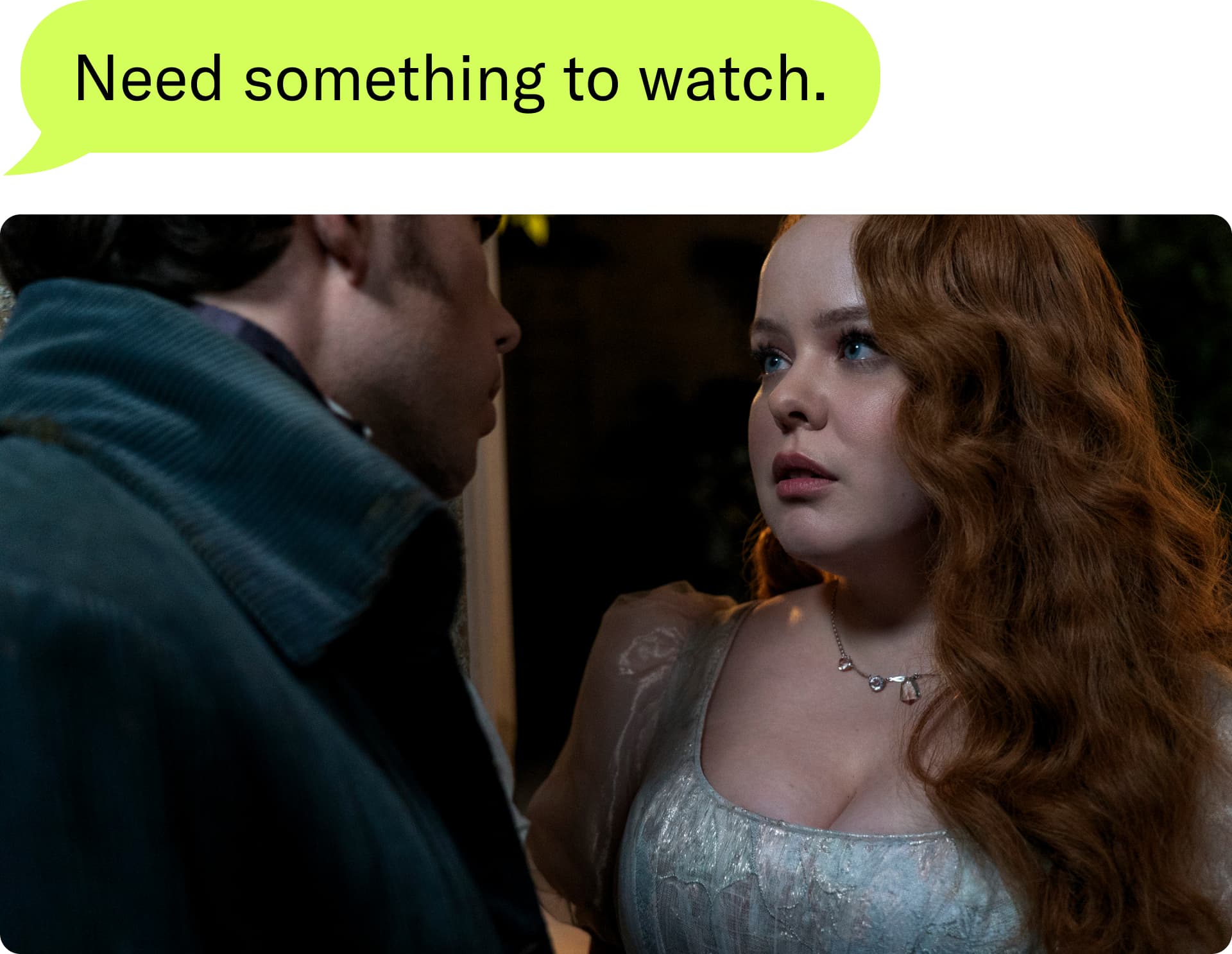 Need something to watch.