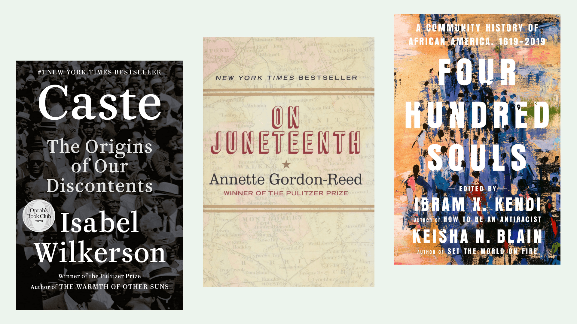 Book covers of "Caste," "On Juneteenth," and "Four Hundred Souls"