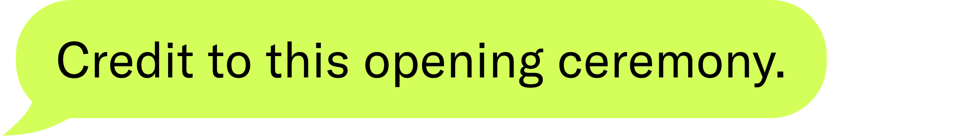 Credit to this opening ceremony.