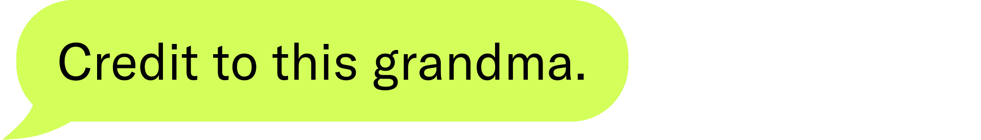 Credit to this grandma. 