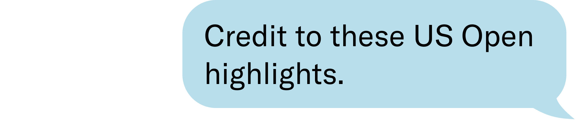 Credit to these US Open highlights. 