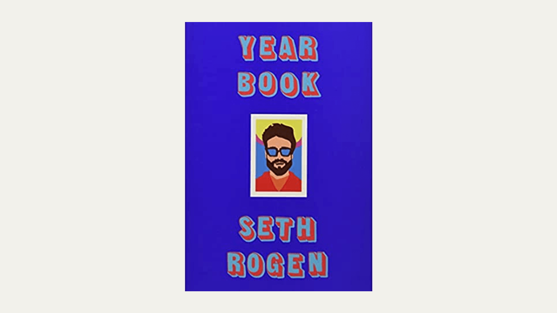 “Yearbook” by Seth Rogen