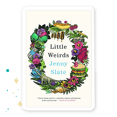 “Little Weirds” by Jenny Slate