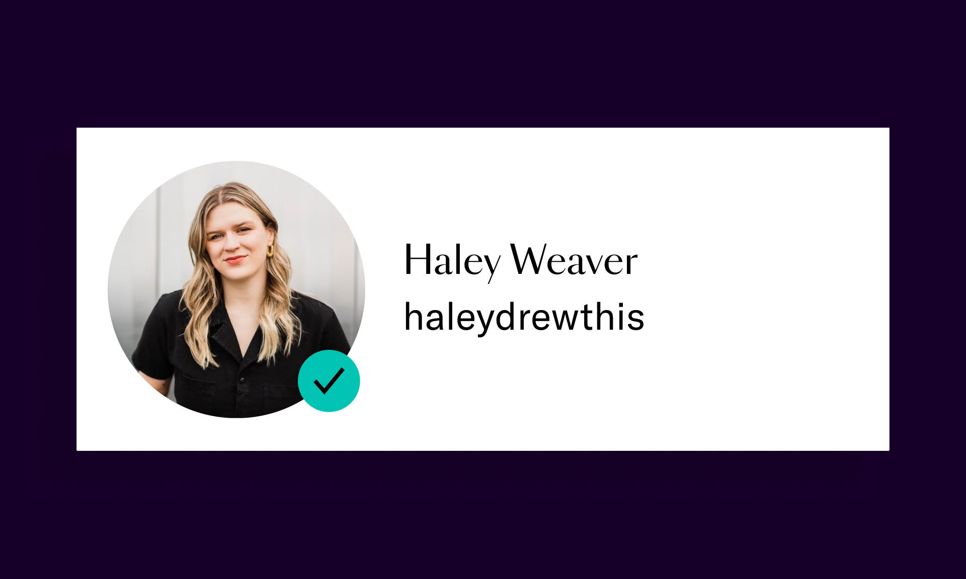 A headshot of Haley Weaver with a verification checkmark. Text reads: Haley Weaver, haleydrewthis