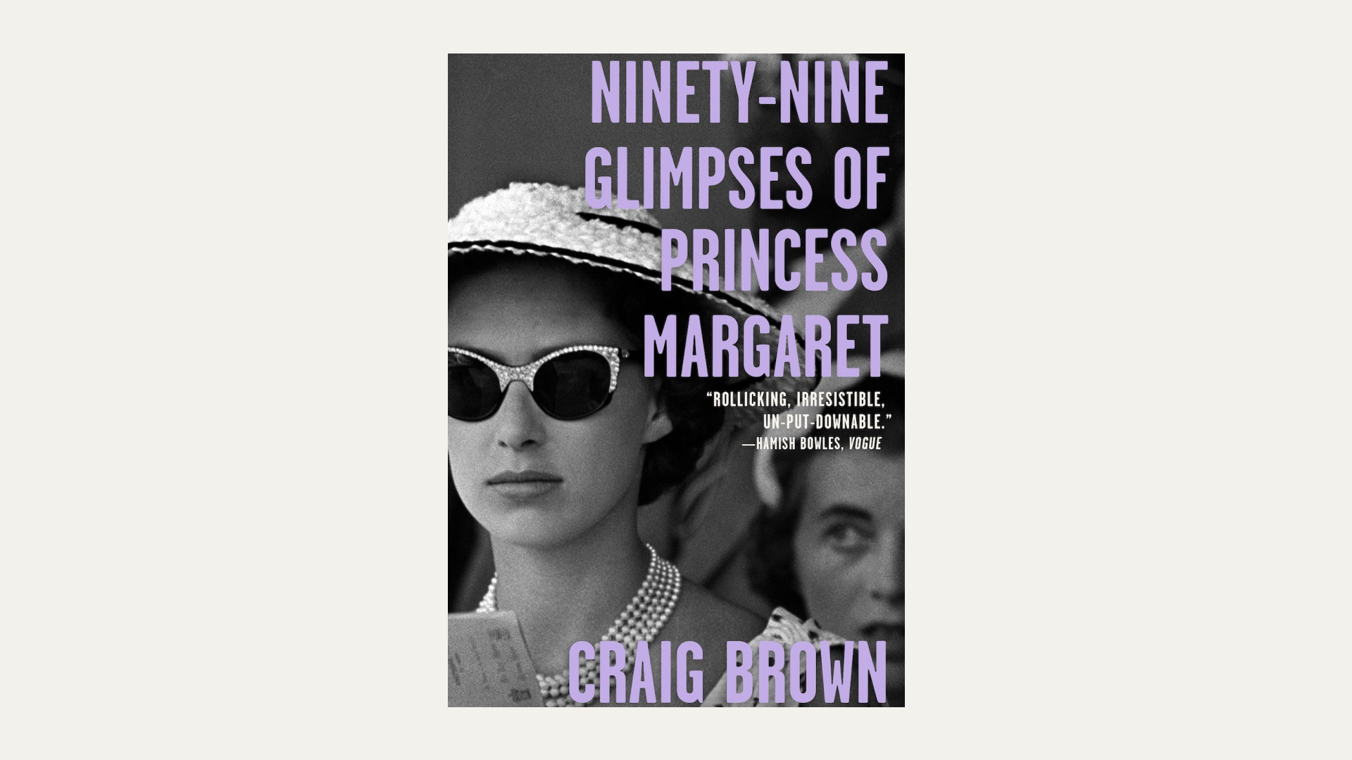 “Ninety-Nine Glimpses of Princess Margaret” by Craig Brown