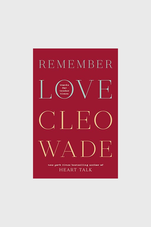 "Remember Love: Words for Tender Times"