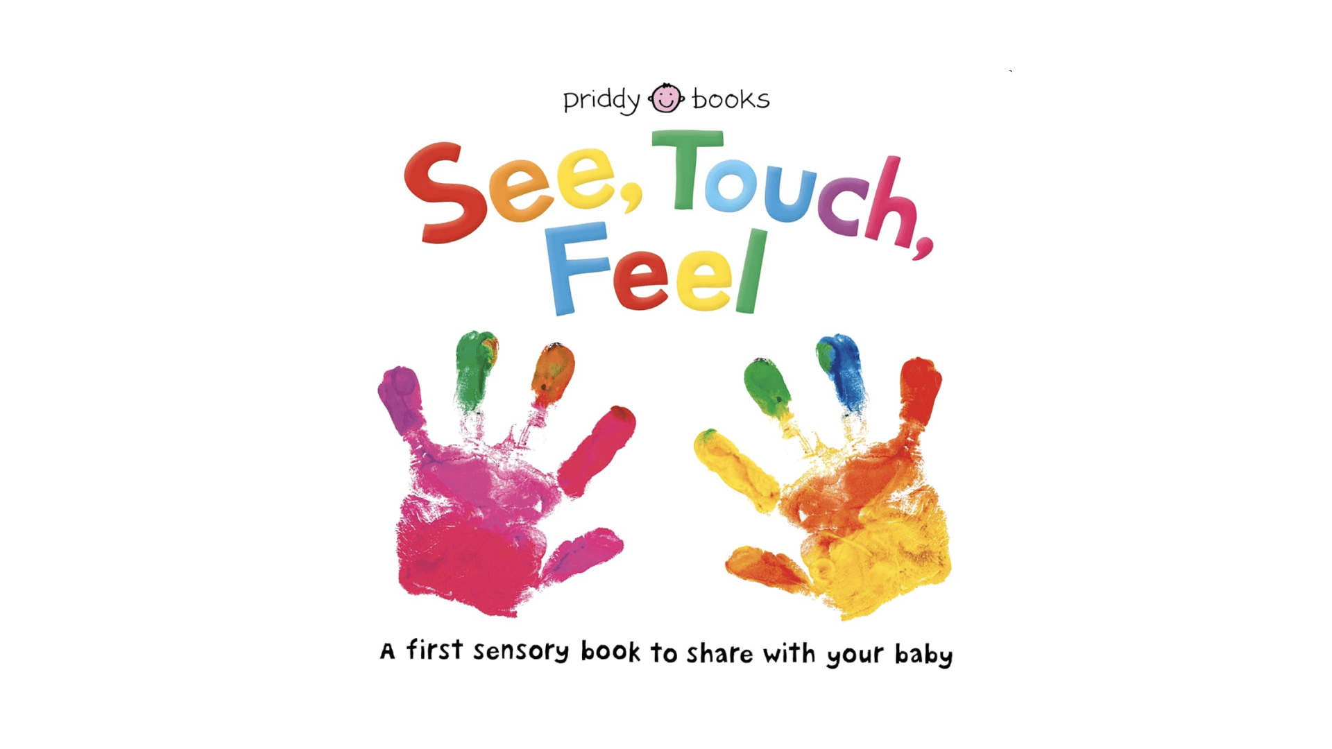 See, Touch, Feel: A First Sensory Book