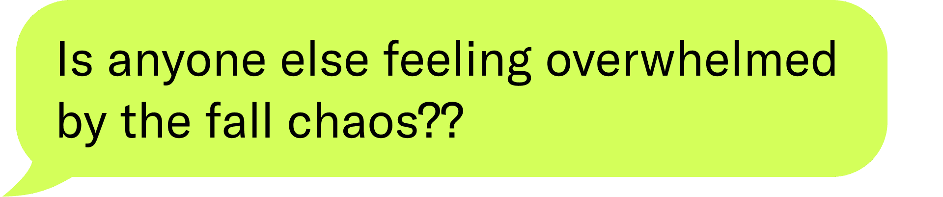 Is anyone else feeling overwhelmed by the fall chaos??