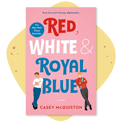 "Red, White & Royal Blue" by Casey McQuiston