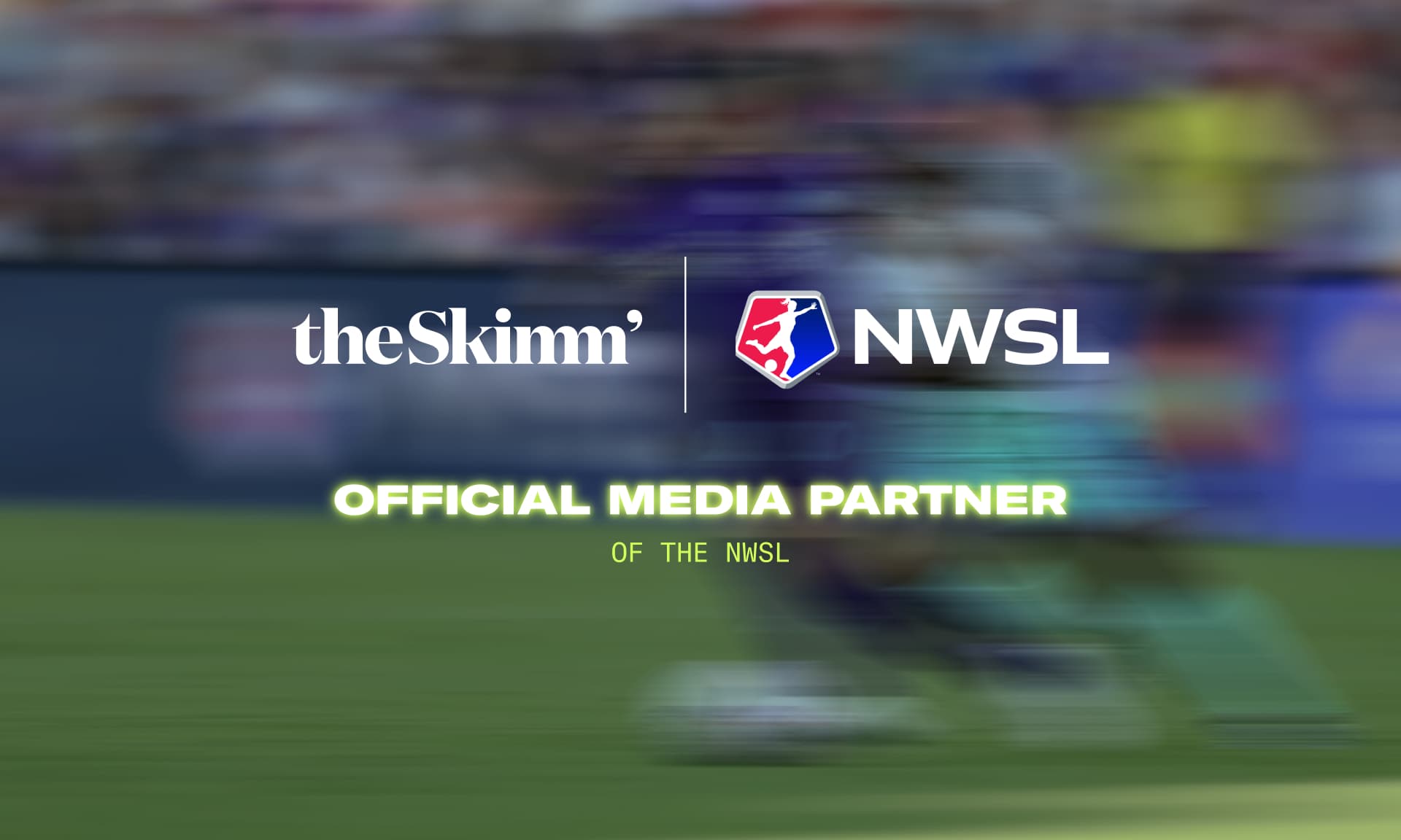 Image announcing theSkimm is an official media partner of the NWSL