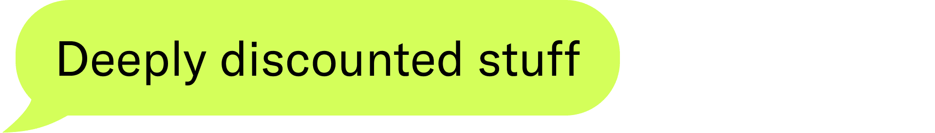 Deeply discounted stuff