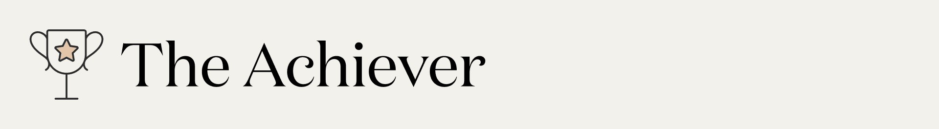 "The Achiever"