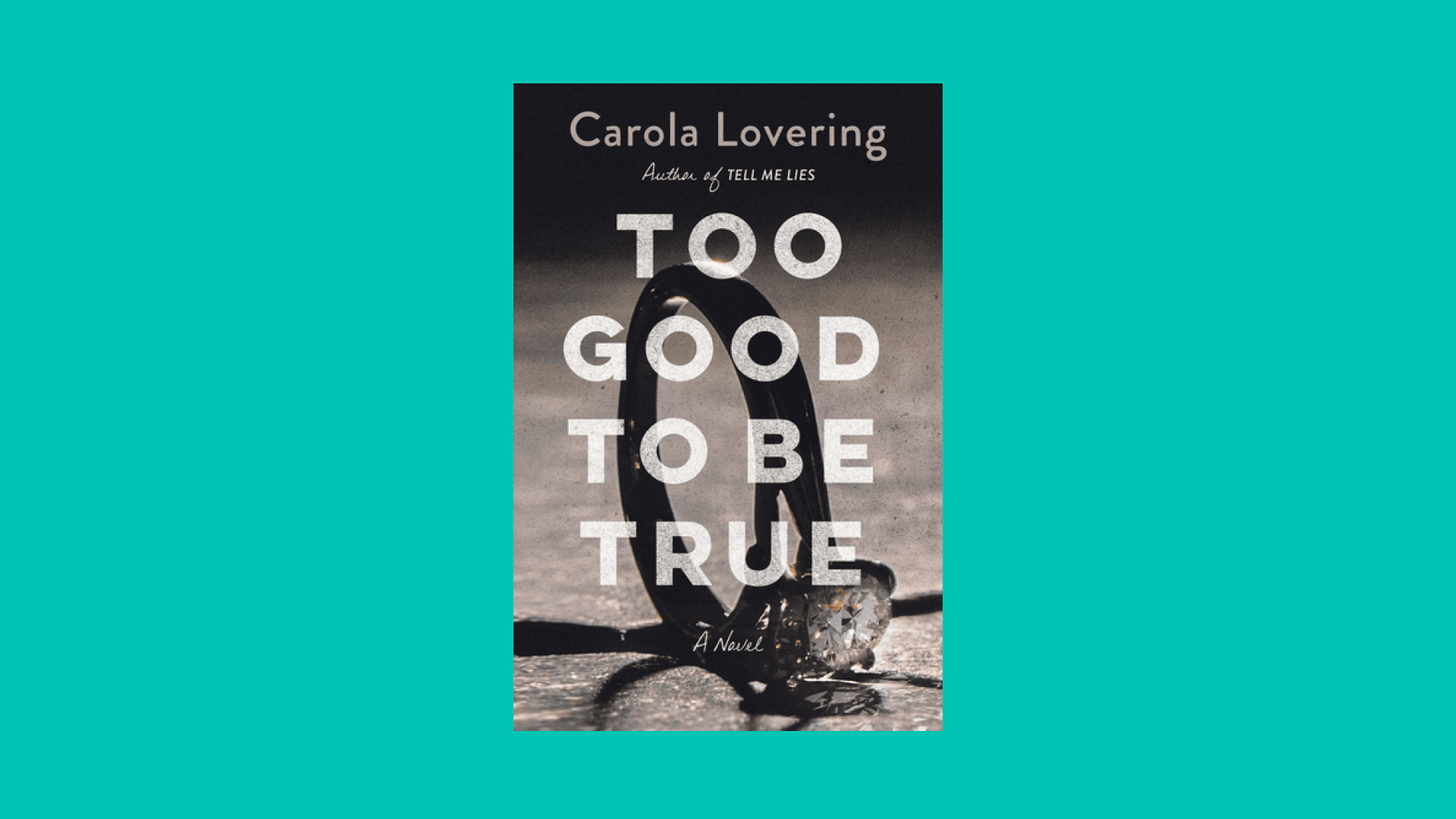 “Too Good to Be True” by Carola Lovering