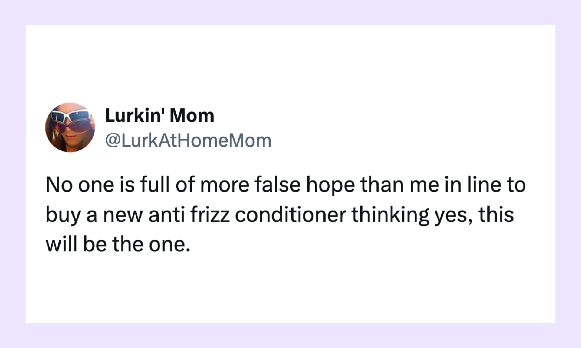 No one is full of more false hope than me in line to buy a new anti frizz conditioner thinking yes, this will be the one.