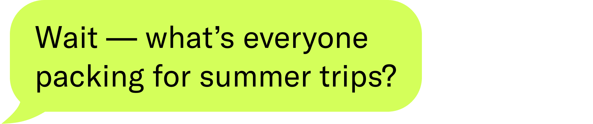 wait what's everyone packing for summer trips?
