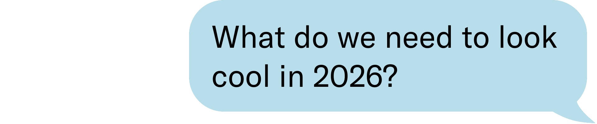 What do I need to look cool in 2026?