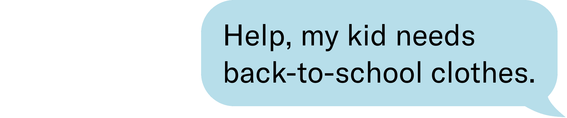 Help, my kid needs back-to-school clothes.