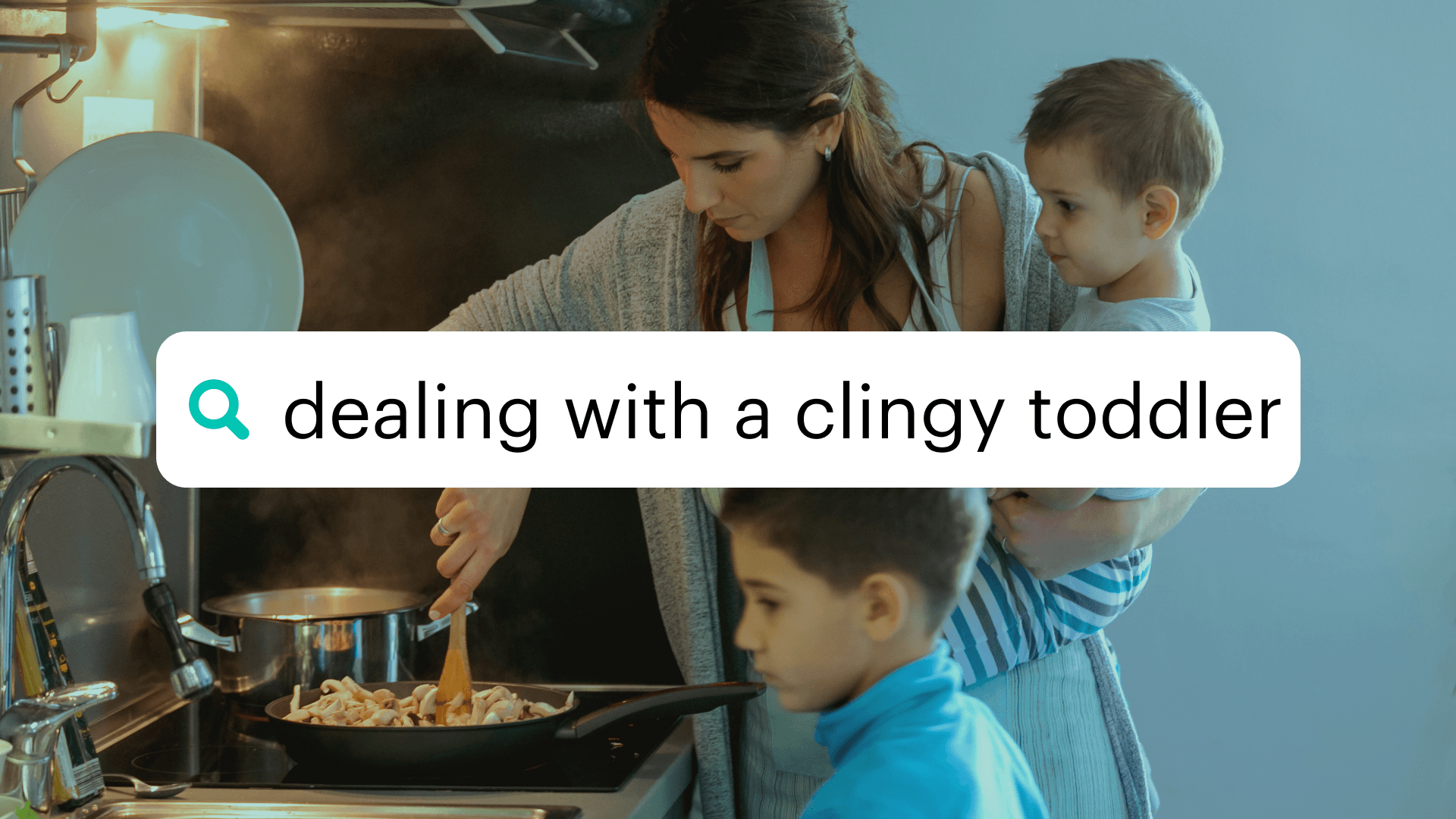 dealing with a clingy toddler