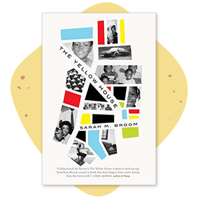 "The Yellow House" by Sarah M. Broom