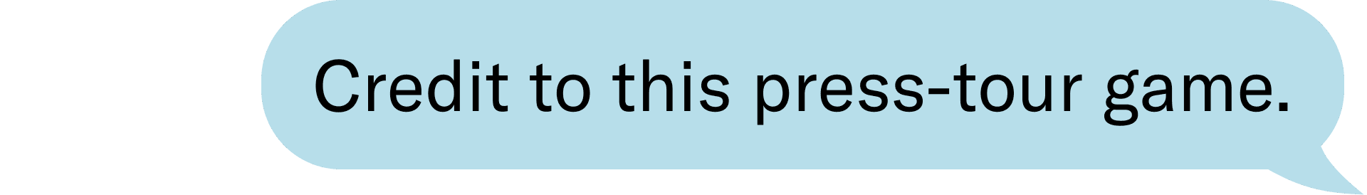 Credit to this press-tour game.