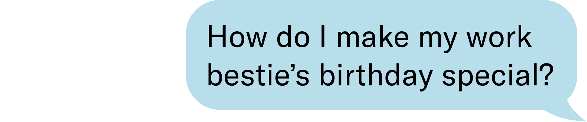 how do I make my work bestie's birthday special?