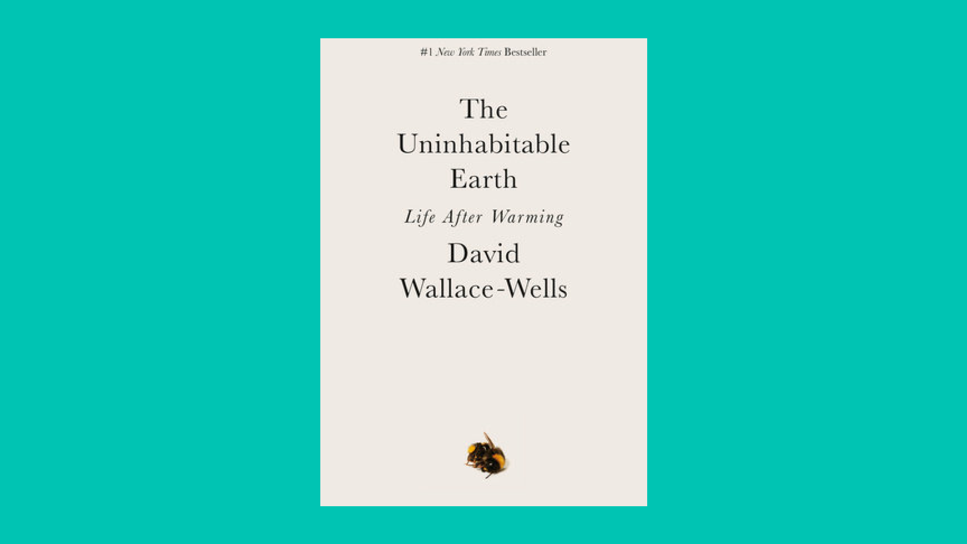 “The Uninhabitable Earth” by David Wallace-Wells