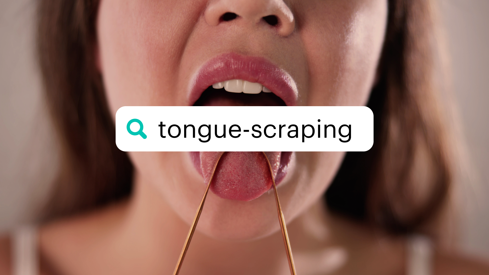 A woman with a tongue-scraper on her tongue and a search bar on top that says, "tongue-scraping"