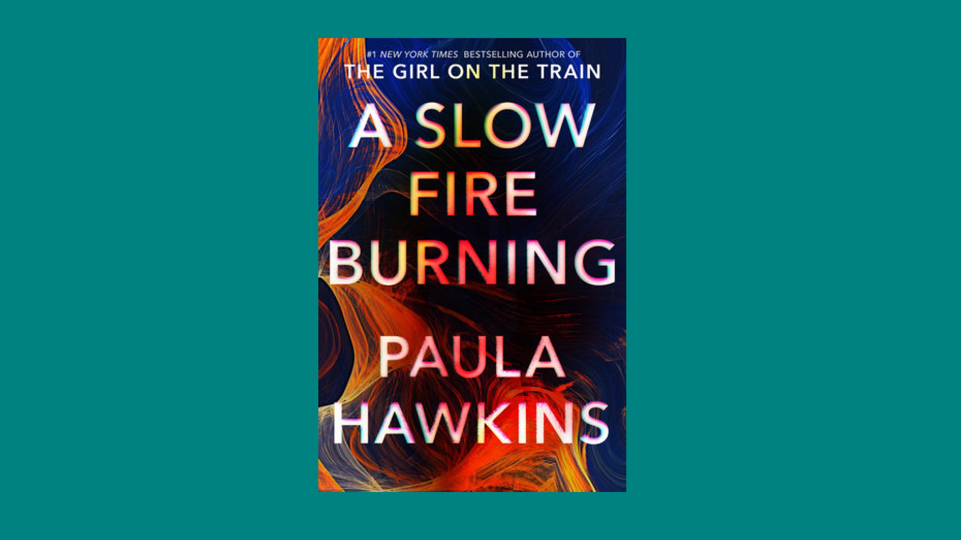 “A Slow Fire Burning” by Paula Hawkins