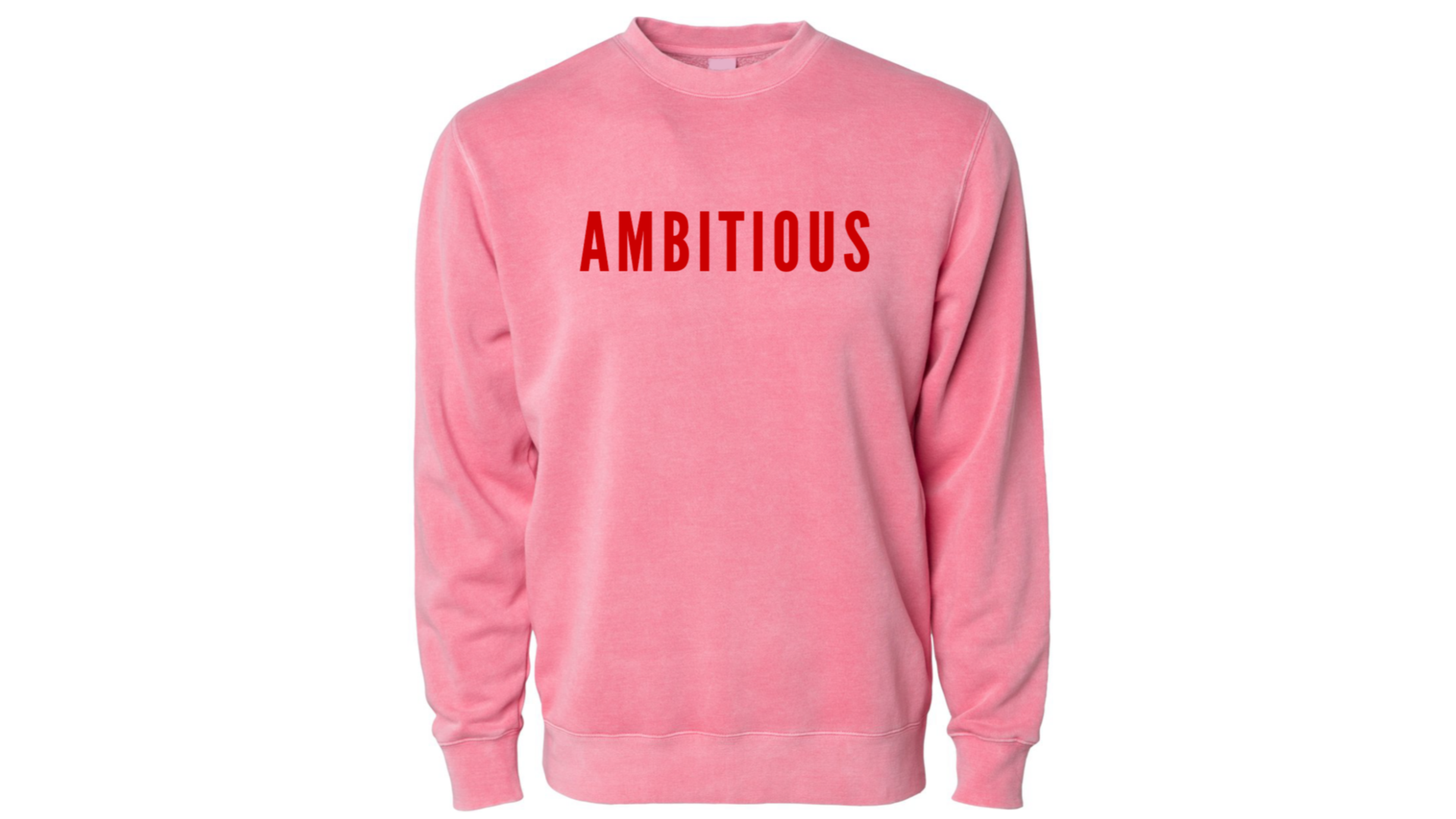 pink sweatshirt with word ambitious across front