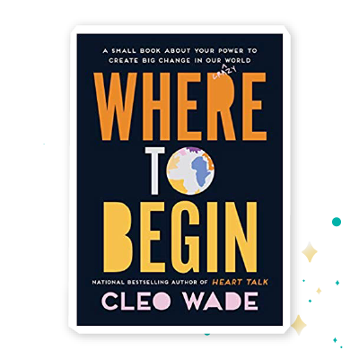 “Where to Begin” by Cleo Wade