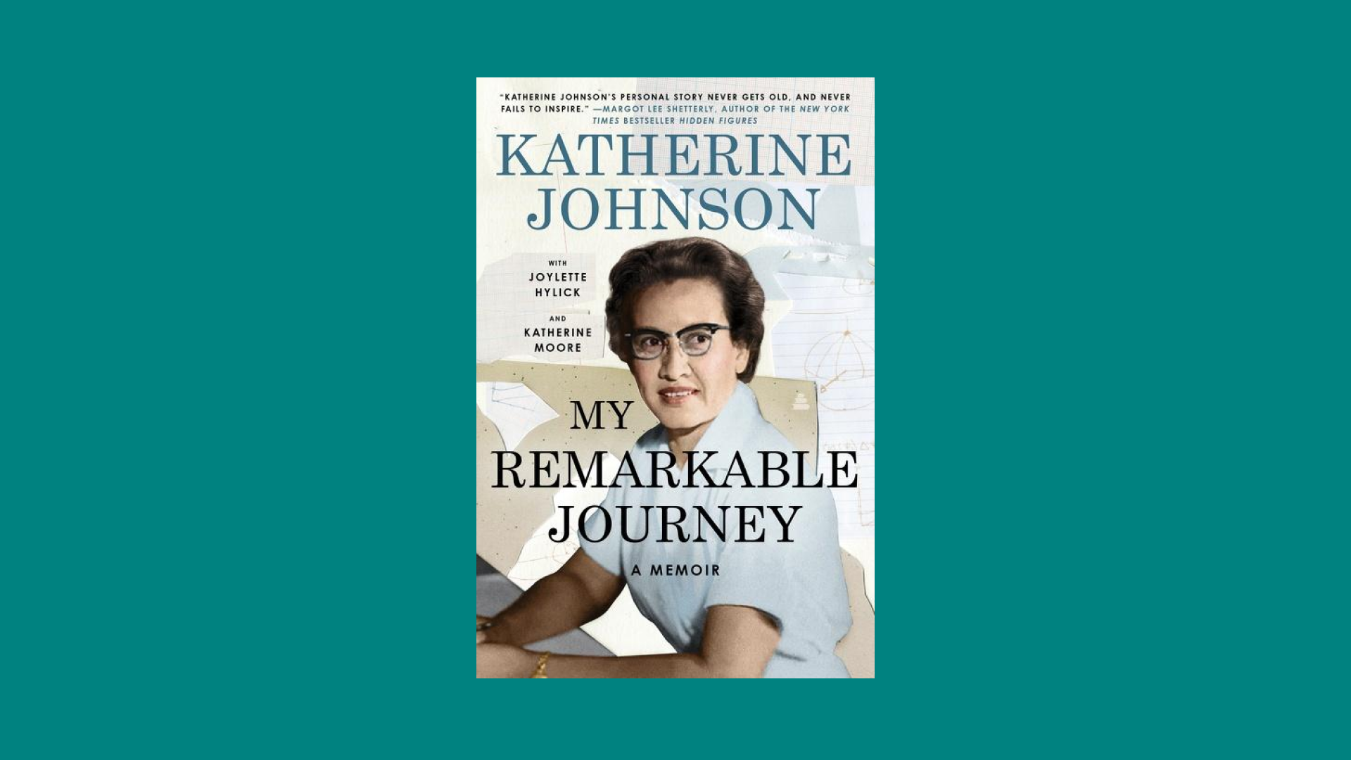 “My Remarkable Journey” by Katherine Johnson, Joylette Hylick, Katherine Moore