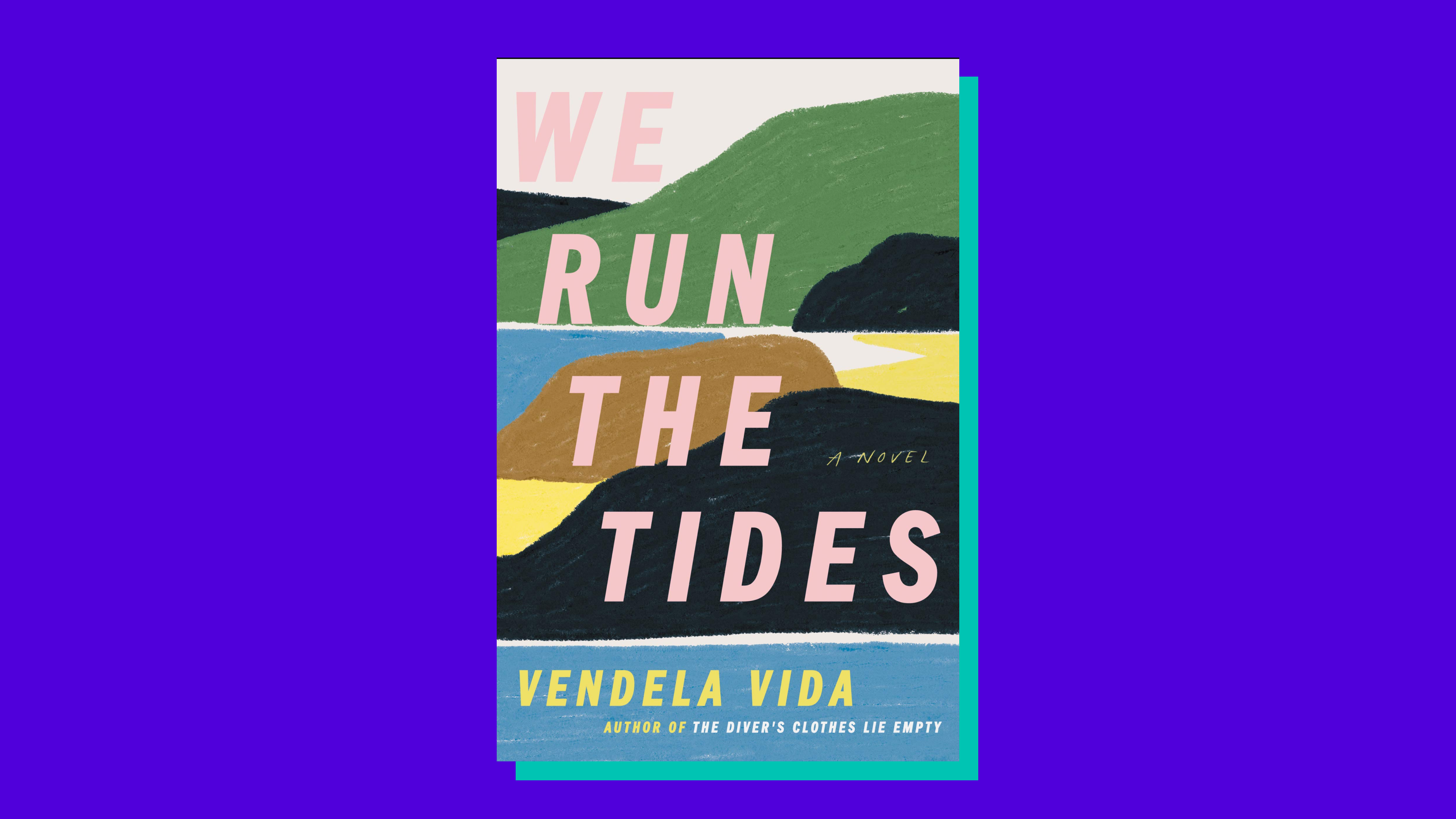 "We Run the Tides” by Vendela Vida