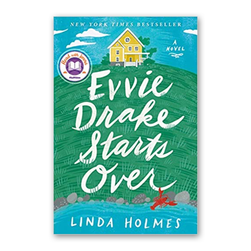 "Evvie Drake Starts Over” by Linda Holmes