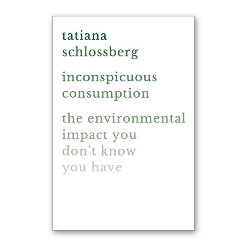 "Inconspicuous Consumption" by Tatiana Schlossberg