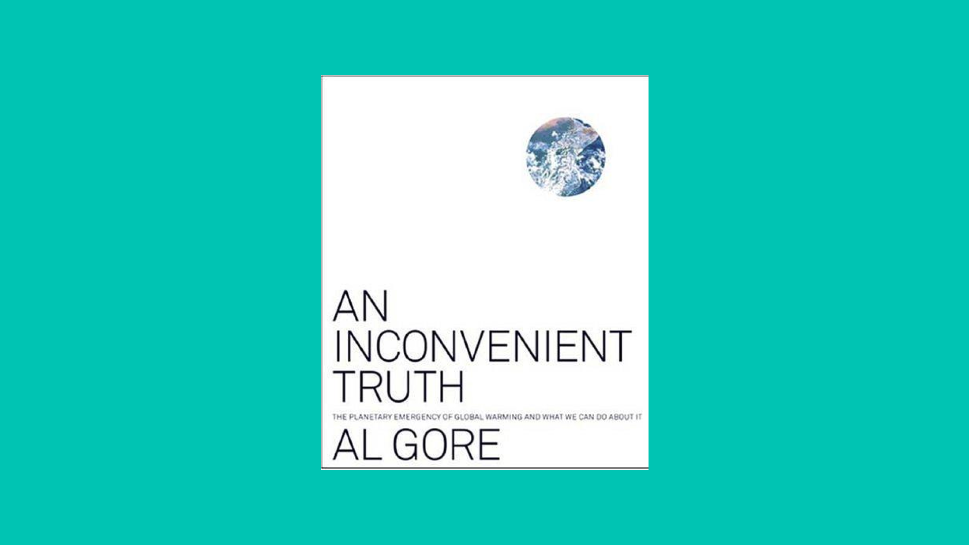 “An Inconvenient Truth” by Al Gore