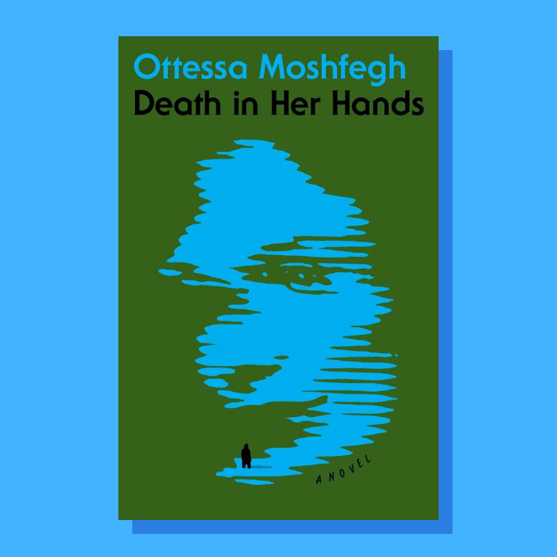 “Death In Her Hands” by Ottessa Moshfegh