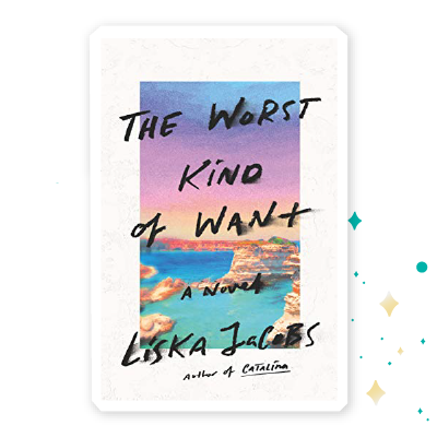 “The Worst Kind of Want” by Liska Jacobs