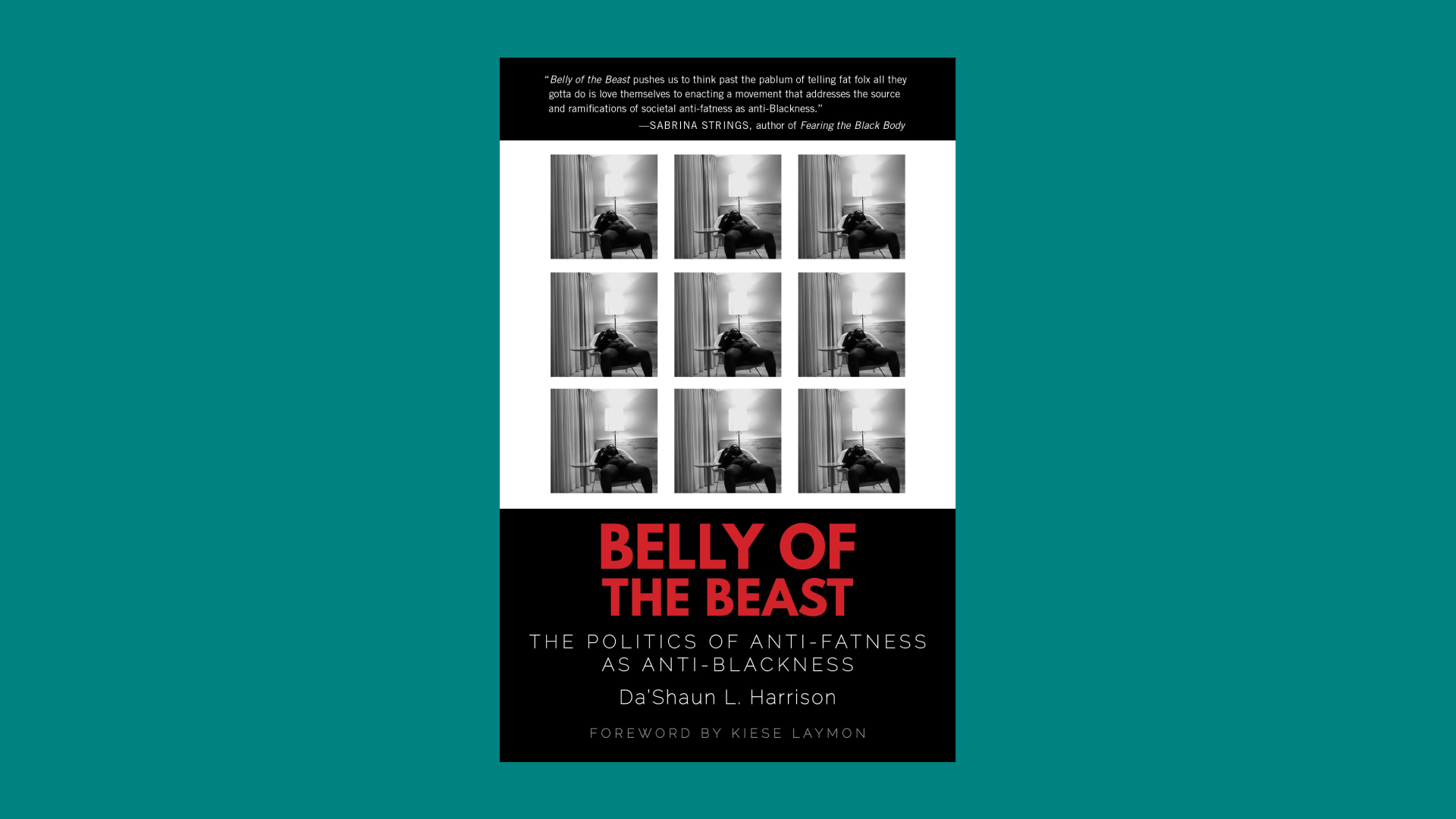  “Belly of the Beast: The Politics of Anti-Fatness as Anti-Blackness” by Da'Shaun L. Harrison