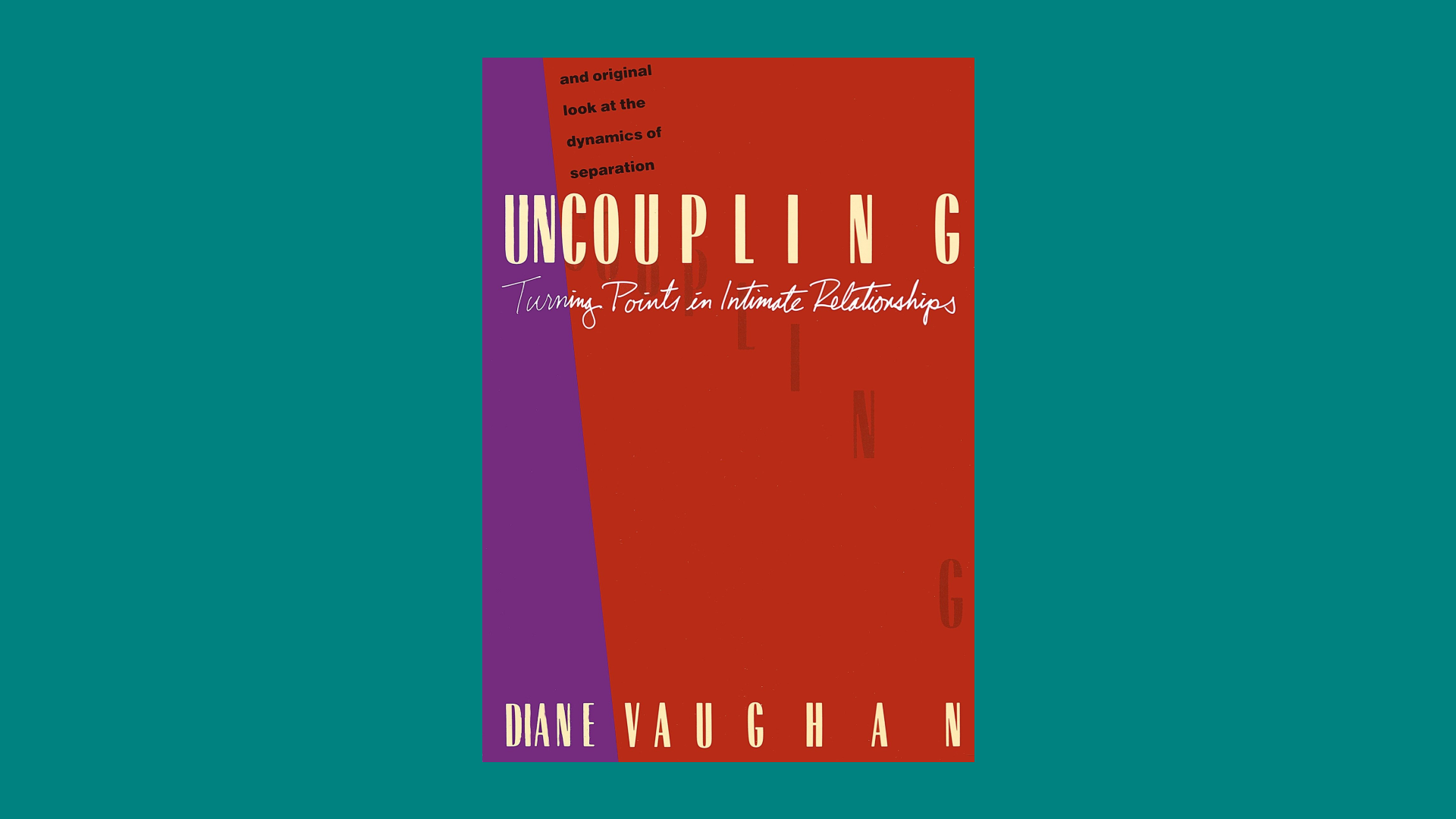 “Uncoupling: Turning Points in Intimate Relationships” by Diane Vaughan