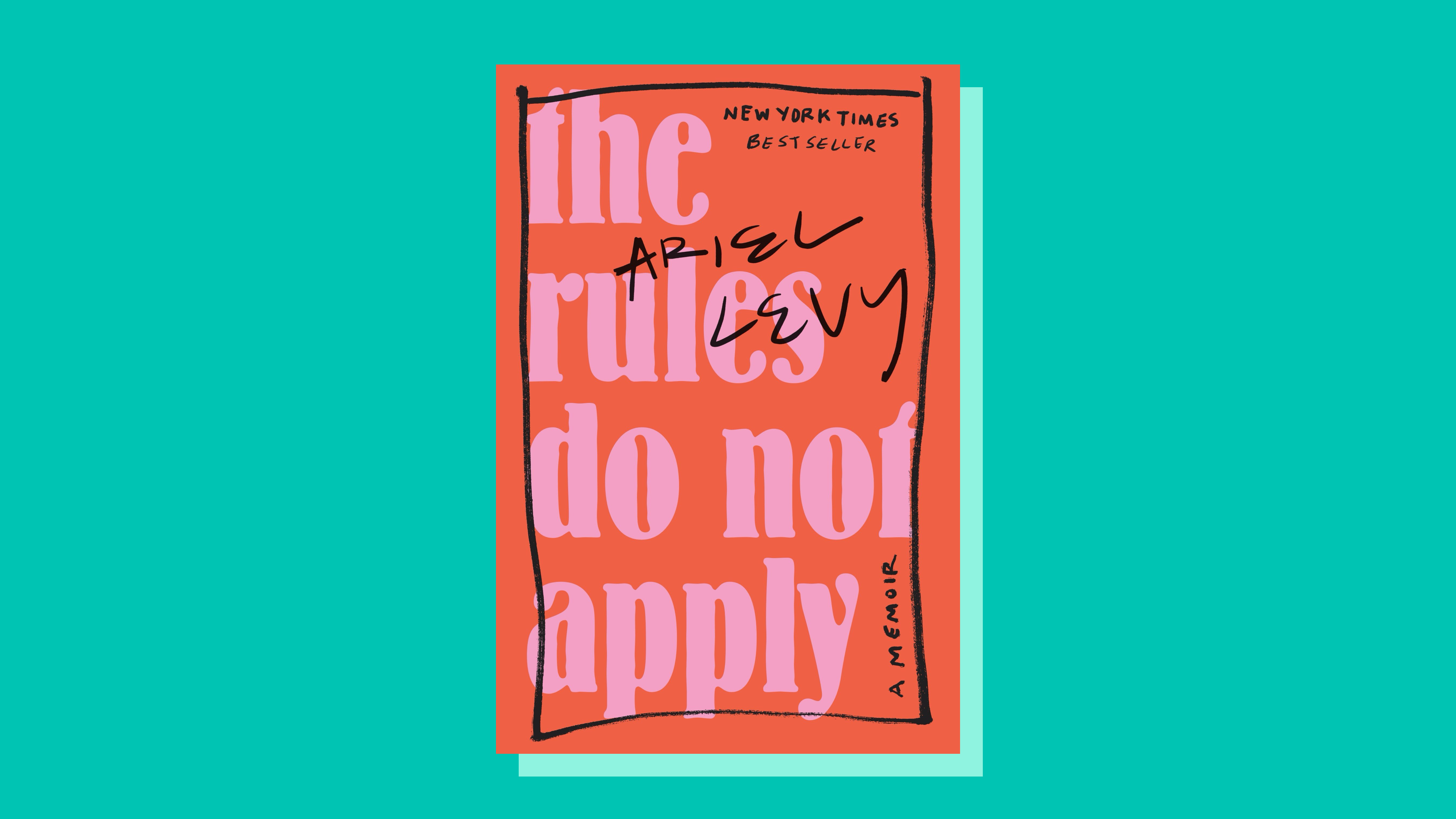 “The Rules Do Not Apply” by Ariel Levy
