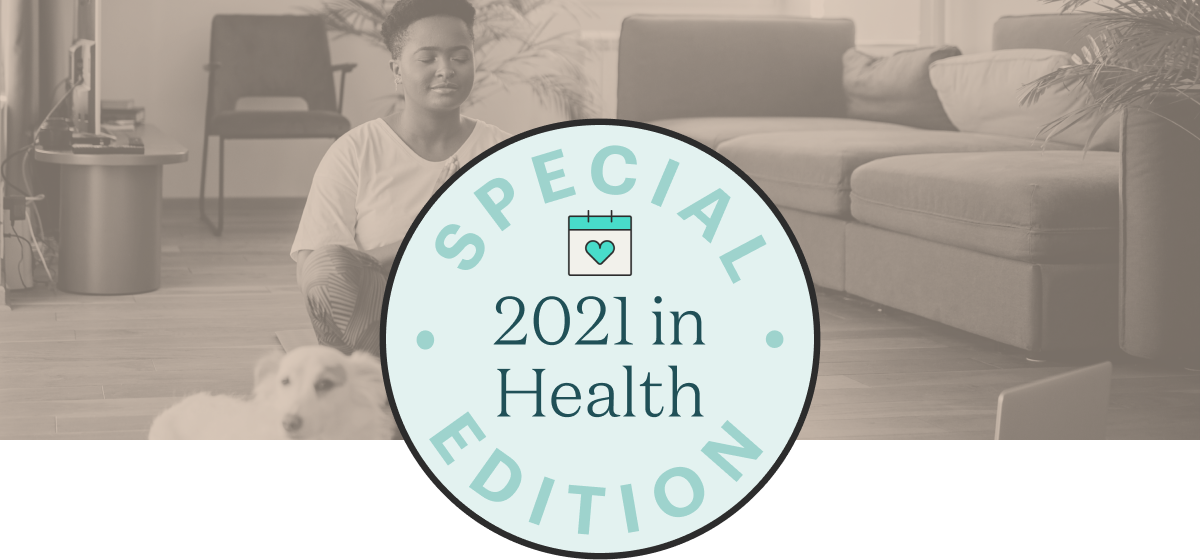 Special Edition Newsletter: 2021 Year in Health