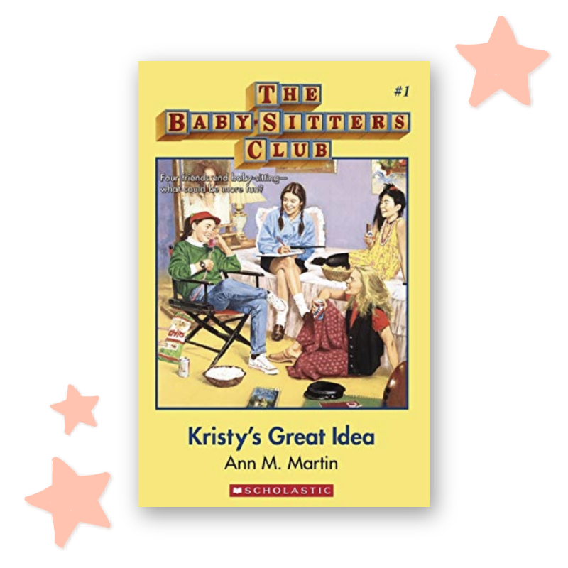 “The Baby-Sitters Club” by Ann M. Martin
