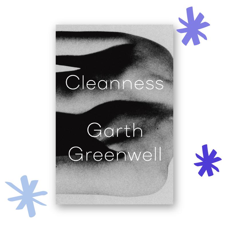 “Cleanness” by Garth Greenwell