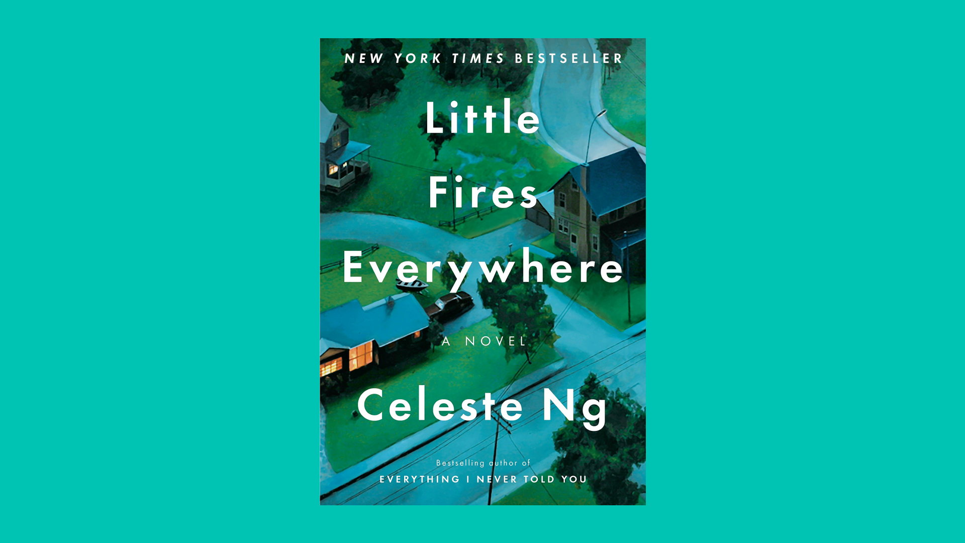 “Little Fires Everywhere” by Celeste Ng