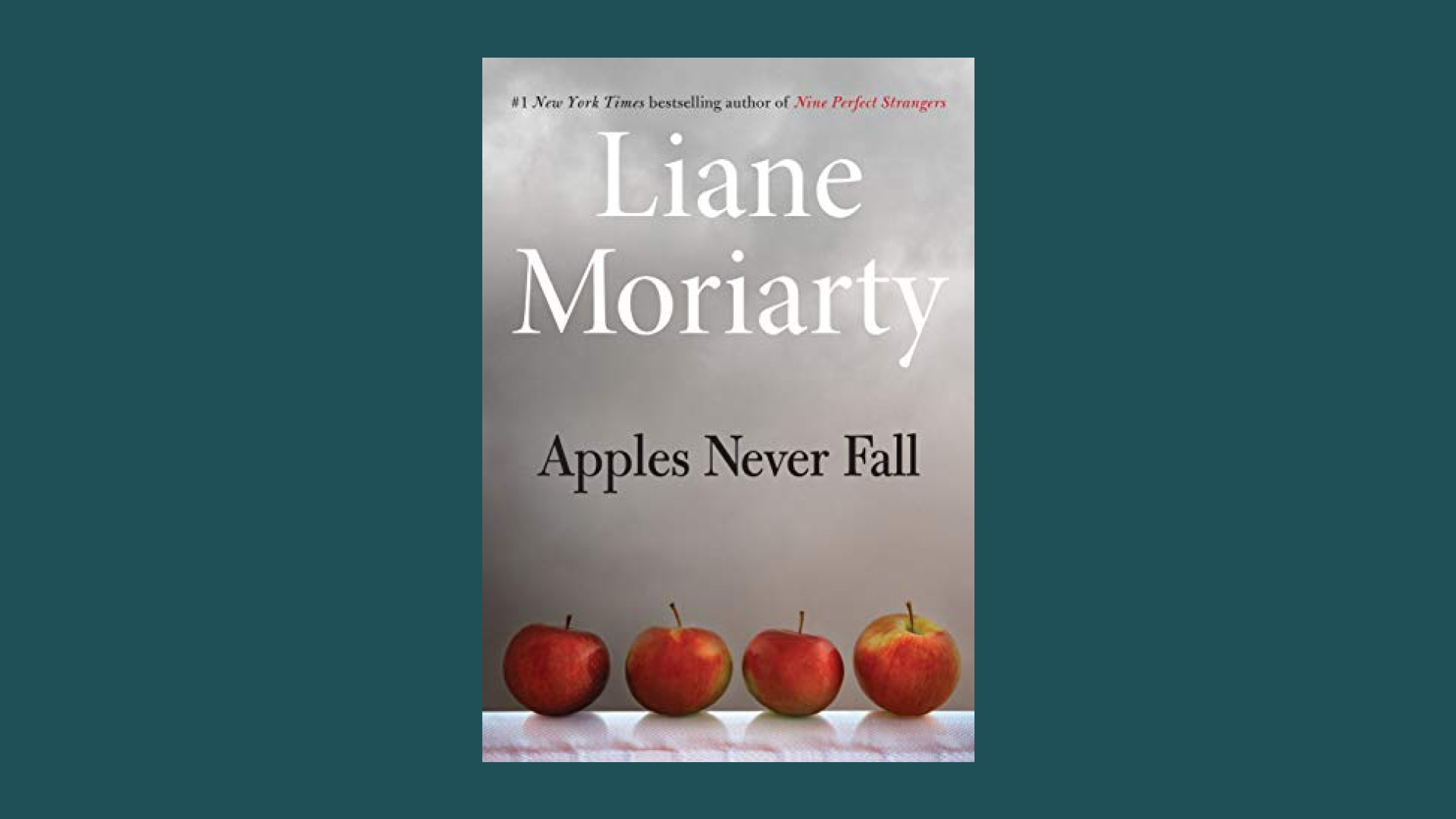 “Apples Never Fall” by Liane Moriarty 