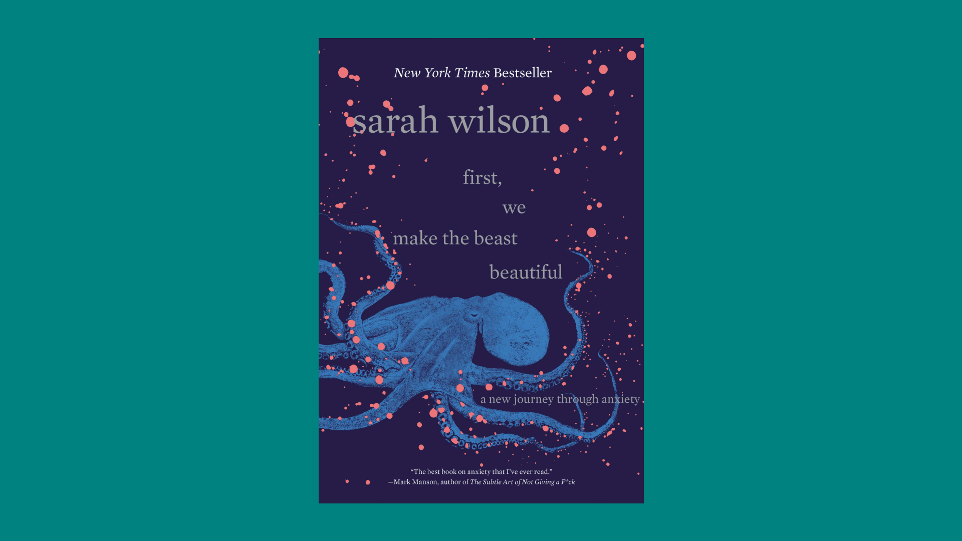 "First, We Make the Beast Beautiful" by Sarah Wilson